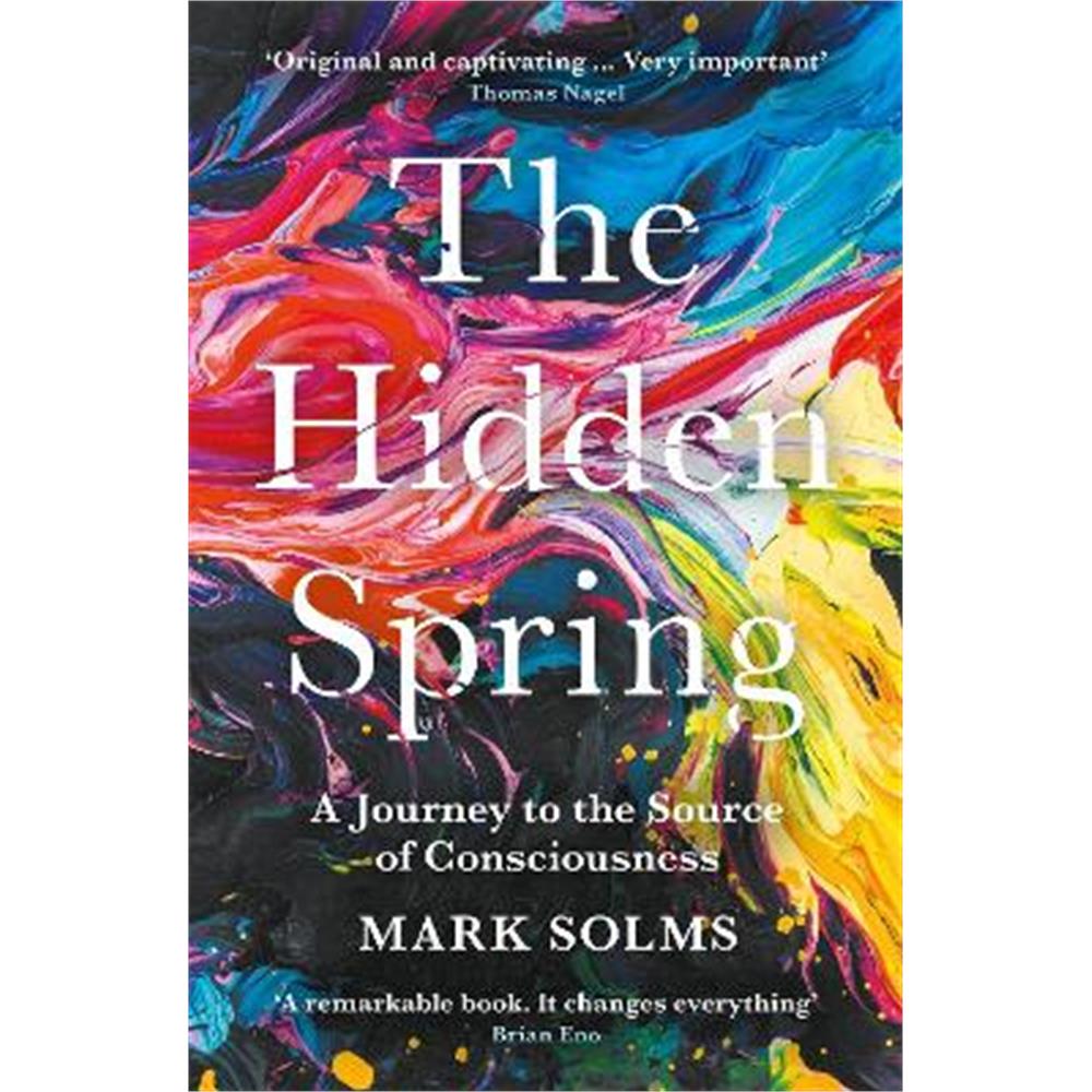 The Hidden Spring: A Journey to the Source of Consciousness (Paperback) - Mark Solms